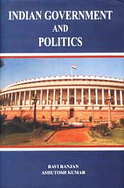 Indian Government and Politics; 4 Volumes / Ranjan, Ravi & Kumar, Ashutosh 