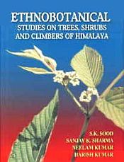 Ethnobotanical Studies on Trees Shrubs and Climbers of Himalaya / Sood, S.K.; Sharma, Sanjay K.; Kumar, Neelam & Kumar Harish 
