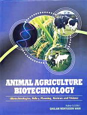 Animal Agriculture Biotechnology: Biotechnologies, Policy, Planning, Reviews and Visions / Wani, Ghulam Mohyuddin 