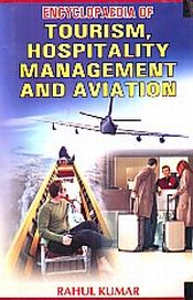 Encyclopaedia of Tourism, Hospitality Management and Aviation; 10 Volumes / Kumar, Rahul 