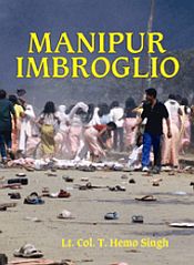 Manipur Imbroglio / Singh, T. Hemo (Lt. Col.)