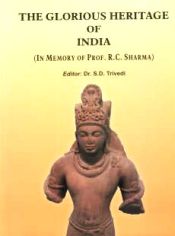 The Glorious Heritage of India; 2 Volumes (In Memory of Prof. R.C. Sharma) / Trivedi, S.D. (Ed.) (Dr.)