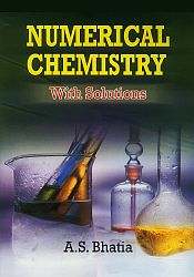 Numerical Chemistry: With Solutions / Bhatia, A.S. 