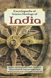 Encyclopaedia of Science Heritage of India: From Original and Rare Sanskrit Resources by Famous European Indologists and Sanskrit Scholars; 35 Volumes (in 45 Parts)