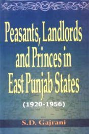 Peasants, Landlords, and Princes in East Punjab States (1920-1956) / Gajrani, S.D. 