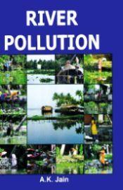 River Pollution / Jain, A.K. 