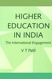 Higher Education in India: The International Engagement / Patil, V.T. 