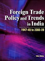 Foreign Trade Policy and Trands in India: 1947-48 to 2008-2009 / Mathur Vibha 