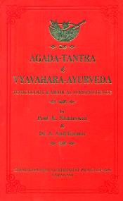Agada-Tantra and Vyavahara Ayurveda: Toxicology and Medical Jurisprudence / Nishteswar, K. & Kumar, A. Anil (Prof.) (Dr.)