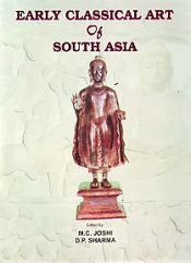 Early Classical Art of South Asia; 2 Volumes / Joshi, M.C. & Sharma, D.P. 