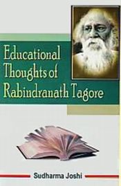 Educational Thoughts of Rabindranath Tagore / Joshi, Sudharma 
