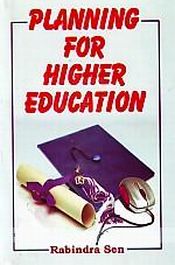 Planning For Higher Education / Sen, Rabindra (Dr.)