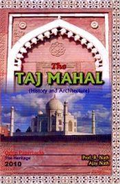 The Taj Mahal: History and Architecture / Nath, R. & Nath, Ajay 