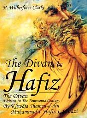 The Divan-i-Hafiz: The Divan Written in the Fourtheenth Century by Khwaja Shamsu-d-din Muhamad-i-Hafiz-Shirazi; 3 Volumes / Clarke, H. Wilberforce 