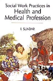Social Work Practices in Health and Medical Profession / Sundar, I. 