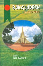 The Bangladesh Gazetteer; 3 Volumes / Bakshi, S.R. (Ed.)
