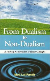 From Dualism to Non-Dualism: A Study of the Evolution of Saivite Thought / Pandit, Moti Lal 