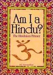 Am I A Hindu? The Hinduism Primer / Viswanathan, Viswanathan 