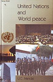 United Nations and World Peace / Mandal, U.C. 
