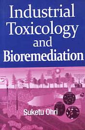 Industrial Toxicology and Bioremediation / Ohri, Suketu 