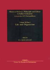 Life and Organicism: History of Science, Philosophy and Culture in Indian Civilization / Rangaswamy, N.S. & Chattopadhyaya, D.P. (Eds.)