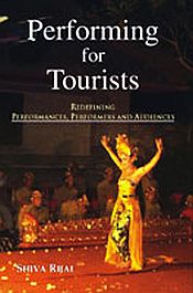 Performing for Tourists: Redefining Performances, Performers and Audiences / Rijal, Shiva 