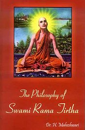 The Philosophy of Swami Rama Tirtha / Maheshwari, H. (Dr.)