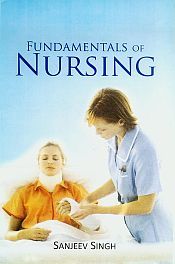 Fundamentals of Nursing / Singh, Sanjeev 