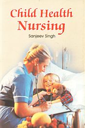 Child Health Nursing / Singh, Sanjeev 