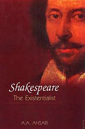 Shakespeare: The Existentialist / Ansari, A.A. 