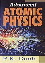 Advanced Atomic Physics / Dash, P.K. 