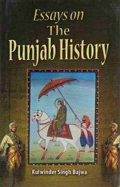 Essays on the Punjab History / Bajwa, Kulwinder Singh 