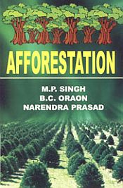 Afforestation / Singh, M.P., Oraon, B.C. & Prasad, Narendra 