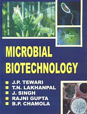 Microbial Biotechnology / Tewari, J.P.; Lakhanpal, T.N.; Singh, J.; Gupta, Rajni & Chamola, B.P. 