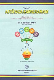 Astanga Samgraha of Vagehata Sutra Sthana: (Made Easy for the Beginers of Ayurveda) (Student Edition) / Babu, S. Suresh (Dr.)
