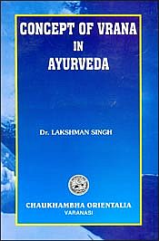 Concept of Vrana in Ayurveda / Singh, Lakshman (Dr.)