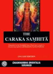 The Caraka Samhita: Expounded by the Worshipful Atreya Punarvasu, Compiled by the great sage Agnivesa and Redacted by Caraka and Drdhabala (Jamnagar Edition) [Completed in English]
