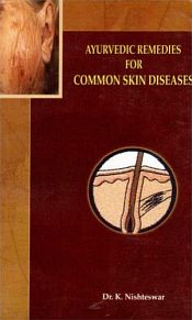 Ayurvedic Remedies for Common Skin Diseases / Nishteswar, K. (Dr.)