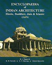 Encyclopaedia of Indian Architecture: Hindu, Buddhist, Jain and Islamic (Jain) / Suresh, K.M.; Sharma, D.P.; Qureshi, Dulari & Nagarch, B.L. (Eds.)
