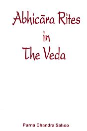 Abhicara Rites in the Veda / Sahoo, Purna Chandra 