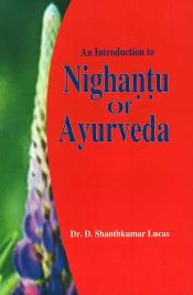 An Introduction to Nighantu of Ayurveda / Lucas, D. Shanthkumar (Dr.)