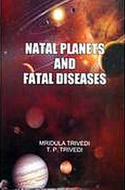 Natal Planet and Fatal Diseases / Trivedi, Mridula & Trivedi, T.P. 