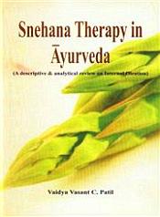 Snehana Therapy in Ayurveda: A Descriptive and Analytical Review on Internal Oleation / Patil, Vaidya Vasant C. 