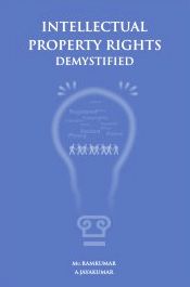 Intellectual Property Rights Demystified / Ramkumar, Mu. & Jayakumar, A. (Eds.)