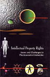 Intellectual Property Rights: Issues and Challenges in Pharmaceutical Industries / Vaish, Anurika 