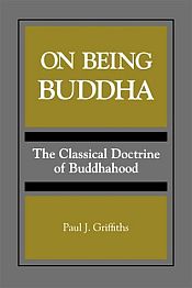 On Being Buddha: The Classical Doctrine of Buddhahood / Griffiths, Paul J. 