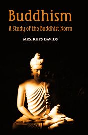Buddhism: A Study of the Buddhist Norm / Rhys Davids (Mrs.)