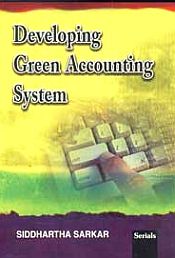 Developing Green Accounting System / Sarkar, Siddhartha 