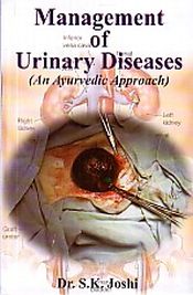 Management of Urinary Diseases: An Ayurvedic Approach / Joshi, S.K. 