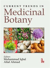 Current Trends in Medicinal Botany / Iqbal, Muhammad & Ahmad, Altaf (Eds.)